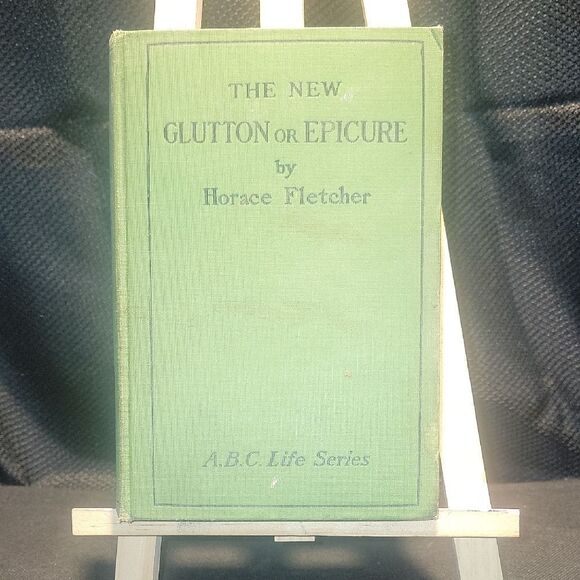 The New Glutton or Epicure by Horace Fletcher - Picture 1 of 5